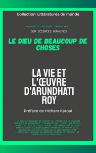 Le Dieu de beaucoup de choses: La vie et l'œuvre d'Arundhati Roy