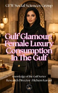 Gulf Glamour: Female Luxury Consumption In The Gulf