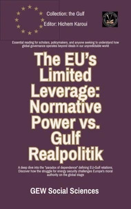 The EU’s Limited Leverage: Normative Power vs. Gulf Realpolitik