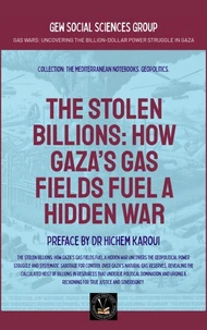 The Stolen Billions: How Gaza’s Gas Fields Fuel A Hidden War