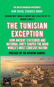 The Tunisian Exception: How Ancient Statehood And National Unity Shaped The Arab World's Most Cohesive Nation