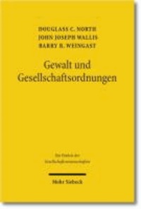 Gewalt und Gesellschaftsordnungen - Eine Neudeutung der Staats- und Wirtschaftsgeschichte.