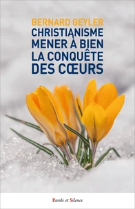 Christianisme : mener à bien la conquête des coeurs
