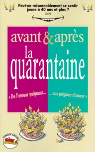 Avant & Apres La Quarantaine. "De L'Amour Poignant... Aux Poignees D'Amour"