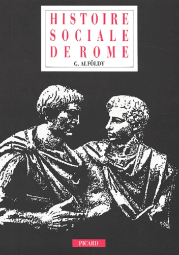 Géza Alföldy - Histoire sociale de Rome.