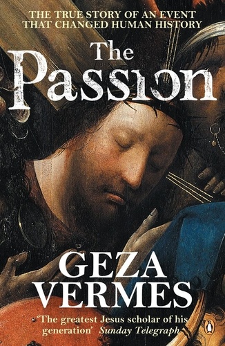 Geza Vermes - The Passion.