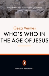 Geza Vermes - Who's Who in the Age of Jesus.