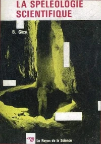 La spéléologie scientifique