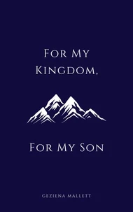 For My Kingdom, For My Son