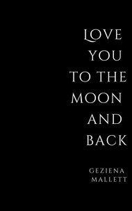  Geziena Mallett - Love You to the Moon and Back.