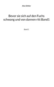 Bevor sie sich auf den Fuchs schwang und von dannen ritt Band1