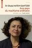 Ghada Hatem-Gantzer - Aux pays du machisme ordinaire.