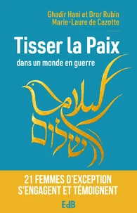 Tisser la paix dans un monde en guerre