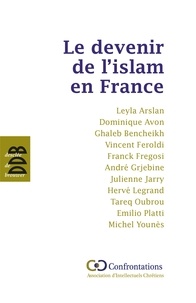 Ghaleb Bencheickh et Vincent Feroldi - Le devenir de l'islam en France.
