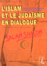 Ghaleb Bencheikh et Philippe Haddad - L'Islam Et Le Judaisme En Dialogue. Salam Shalom.