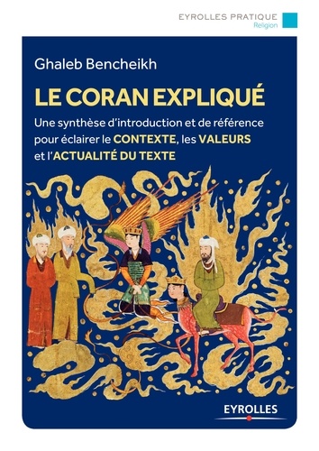 Eyrolles Pratique  Le Coran expliqué. Histoire, interprétations, actualité