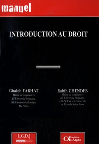 Ghaleb Farhat et Rabih Chendeb - Introduction au droit.