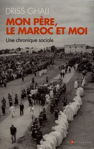 Mon père, le Maroc et moi