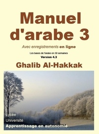 Ghalib Al-Hakkak - Manuel d'arabe en ligne - Tome III - Version 4 - Livre + enregistrements en ligne.