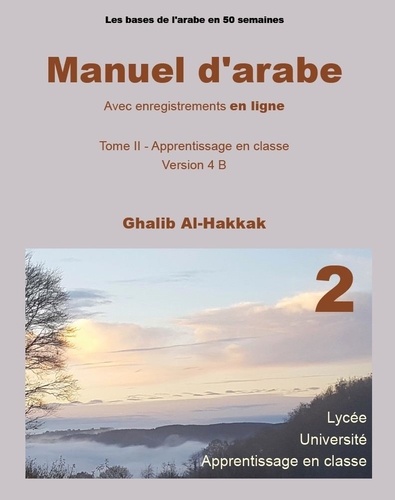 Ghalib Al-Hakkak - Manuel d'arabe en ligne - Version 4 B - Livre avec enregistrements en ligne - tome II.