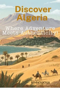 Discover Algeria – Where Adventure Meets Authenticity!