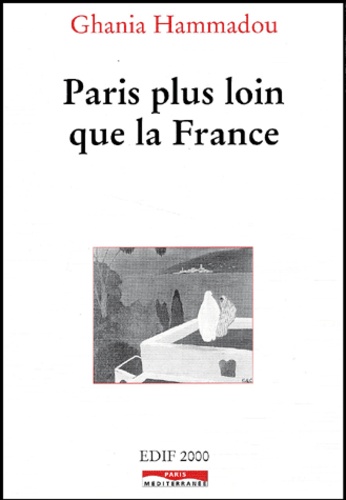Ghania Hammadou - Paris Plus Loin Que La France.