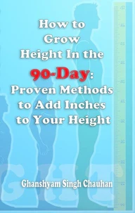 How to Grow Height In the 90-Day: Proven Methods to Add Inches to Your Height