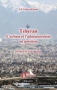 Téhéran : l'urbain et l'administration en question