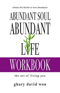 Abundant Soul, Abundant Life Workbook