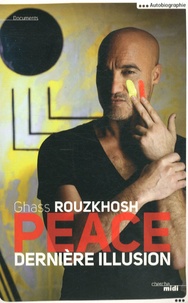 Ghass Rouzkhosh - Peace - Dernière illusion.