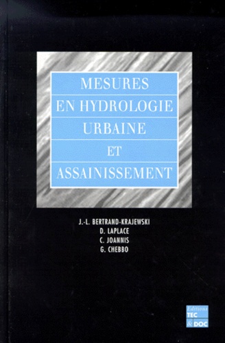 Ghassan Chebbo et Jean-Luc Bertrand-Krajewski - Mesures En Hydrologie Urbaine Et Assainissement.