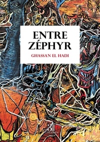 Ghassan El Hadi - Entre Zéphyr.