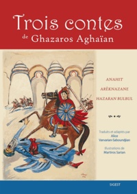 Ghazaros Aghaïan - Trois contes de Ghazaros Aghaïan.