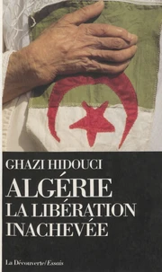 Algérie, la libération inachevée