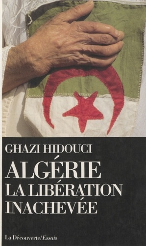 Algérie, la libération inachevée