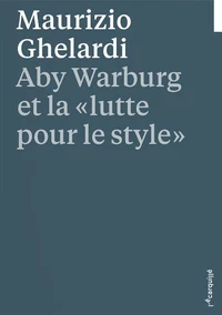 Aby Warburg et la "lutte pour le style"
