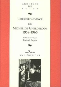 Michel de ghelderode : correspondance - correspondance de michel de ghelderode : tome 9 : 1958 - 196