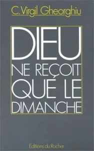Dieu ne reçoit que le dimanche