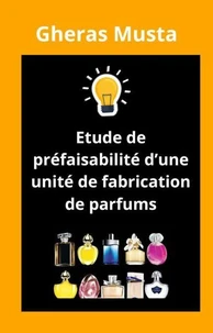 Etude de préfaisabilité d'une unité de fabrication de parfums