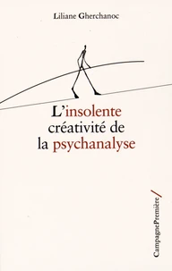 L'insolente créativité de la psychanalyse
