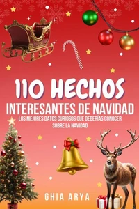 110 Hechos Interesantes Sobre Navidad:  Los Mejores Datos Curiosos Que Deberías Conocer Sobre La Navidad