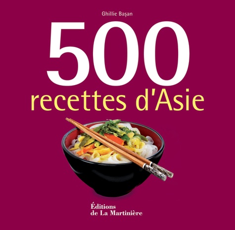 Ghillie Basan - 500 recettes d'Asie.