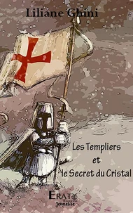 Les templiers et le secret du cristal