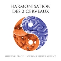 Ghinos Lepage et Gervais St-Laurent - Harmonisation des 2 cerveaux.