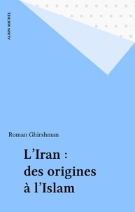  Ghirshman - L'Iran - Des origines à l'Islam....