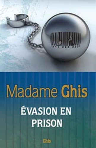  Ghis - Madame Ghis - Evasion en prison.