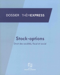 Ghislain Beaure d'Augères et Jean-Yves Mercier - Stock-options - Droit des sociétés, fiscal et social.