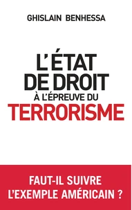 L'Etat de droit à l'épreuve du terrorisme