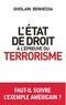 Ghislain Benhessa - L'Etat de droit à l'épreuve du terrorisme - De l'amérique post-11 septembre à la France en état d'urgence.