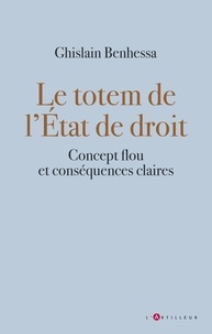 Ghislain Benhessa - le totem de l'état de droit - Concept flou et conséquences claires.